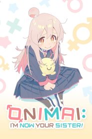 ONIMAI: I’m Now Your Sister!