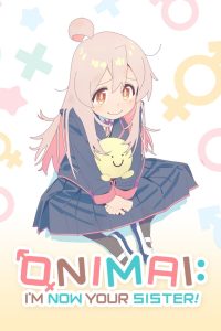 ONIMAI: I’m Now Your Sister!